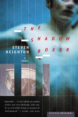 The Shadow Boxer by Heighton, Steven