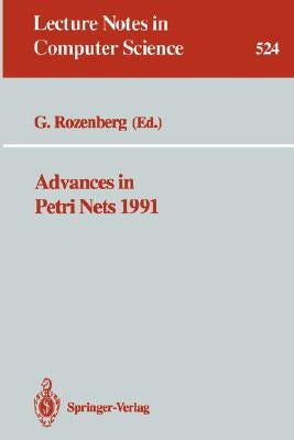 Advances in Petri Nets 1991 by Rozenberg, Grzegorz