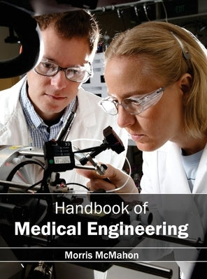 Handbook of Medical Engineering by McMahon, Morris