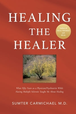 Healing the Healer by Carmichael, Sumter