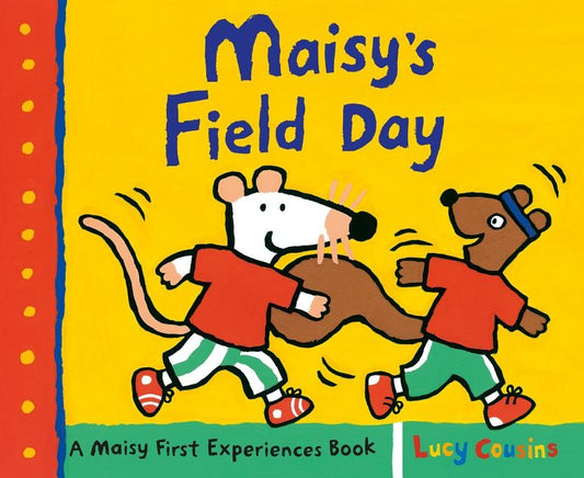 Maisy's Field Day: A Maisy First Experiences Book by Cousins, Lucy