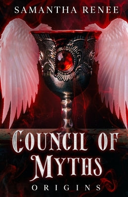 Council of Myths: Origins by Renee, Samantha