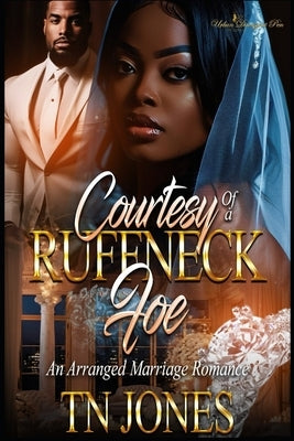 Courtesy of a Ruffneck Foe: An Arranged Marriage Romance by Jones, Tn