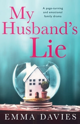 My Husband's Lie: A page-turning and emotional family drama by Davies, Emma