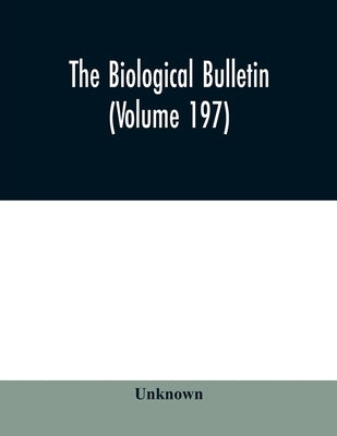The Biological bulletin (Volume 197) by Unknown