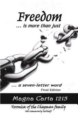 Freedom Is More Than Just a Seven Letter Word by Chapman, Veronica