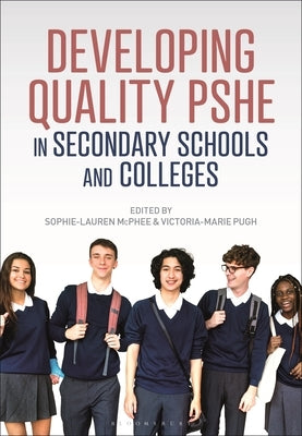 Developing Quality Pshe in Secondary Schools and Colleges by McPhee, Sophie-Lauren