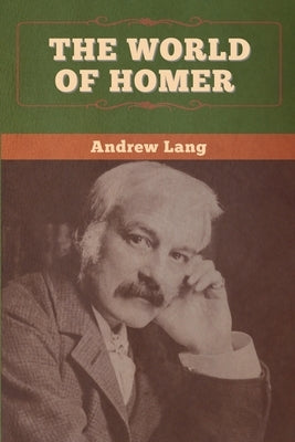 The World of Homer by Lang, Andrew