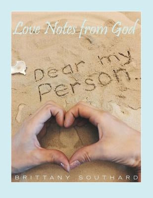 Love Notes from God: Dear My Person . . . by Southard, Brittany
