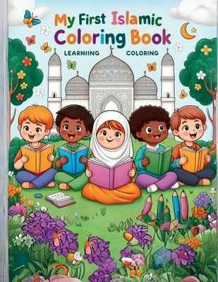 My First Islamic Coloring Book: Coloring & Learning by Muslim, Little