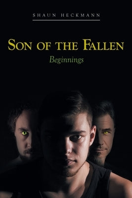 Son of the Fallen: Beginnings by Heckmann, Shaun