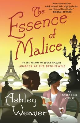 The Essence of Malice: An Amory Ames Mystery by Weaver, Ashley