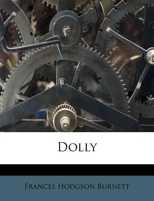 Dolly by Burnett, Frances Hodgson