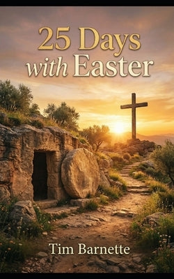 25 Days with Easter by Barnette, Tim