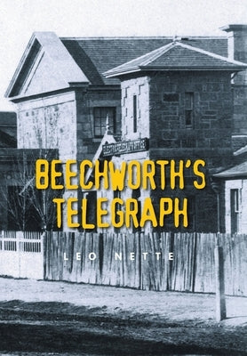 Beechworth's Telegraph by Nette, Leo