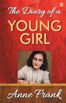 The Diary of A Young Girl by Frank, Anne