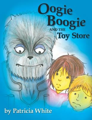 Oogie Boogie and the Toy Store by White, Patricia