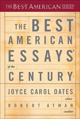 The Best American Essays of the Century by Oates, Joyce Carol