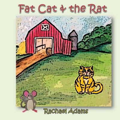 The Fat Cat Early Reader: Site words ending in "at" by Adams, Rachael