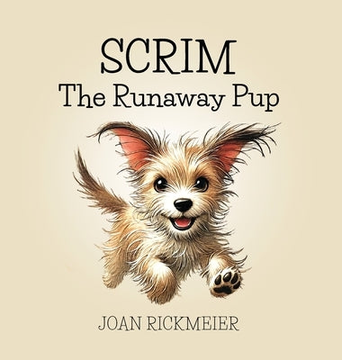 Scrim, the Runaway Pup by Rickmeier, Joan