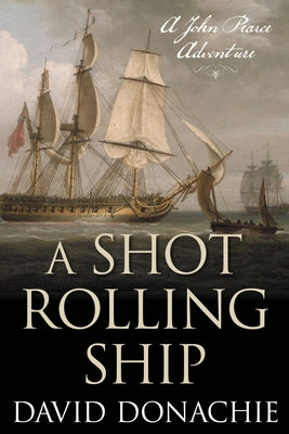 A Shot Rolling Ship by Donachie, David
