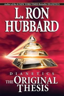 Dianetics: The Original Thesis by Hubbard, L. Ron