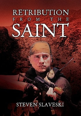 Retribution from the Saint by Slaveski, Steven