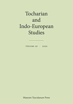 Tocharian and Indo-European Studies 20: Volume 20 by Olsen, Birgit Anette