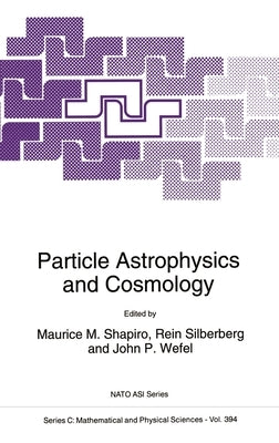 Particle Astrophysics and Cosmology by Shapiro, M. M.