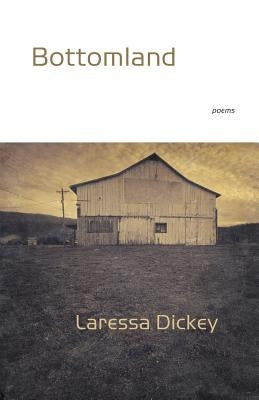 Bottomland by Dickey, Laressa
