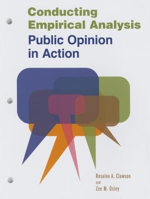 Conducting Empirical Analysis: Public Opinion in Action by Clawson, Rosalee A.