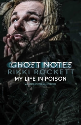 Ghost Notes: My Life in Poison by Rockett