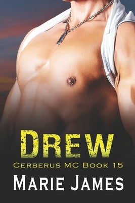Drew: Cerberus MC Book 15 by James, Marie