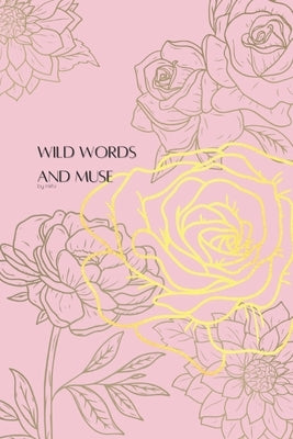 Wild Words and Muse by nkhi by I, Nkh