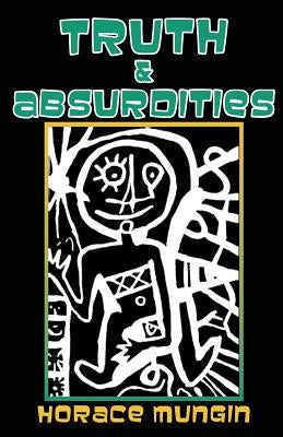 Truth & Absurdities: Social and Political commentary by Jones, Freida