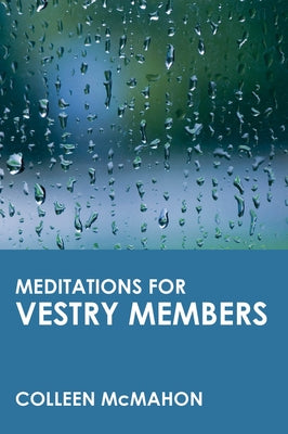 Meditations for Vestry Members by McMahon, Colleen