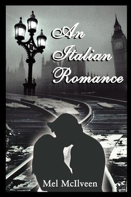 An Italian Romance by McIlveen, Mel