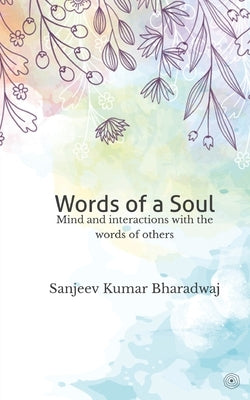 Words of a Soul by Bharadwaj, Sanjeev Kumar