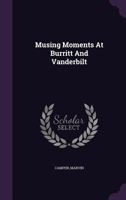 Musing Moments At Burritt And Vanderbilt by Marvin, Campen