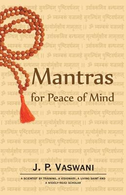Mantras for Peace of Mind by Vaswani, J. P.