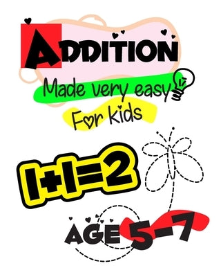 Addition: Made very easy for kids: Addition Worksheet for kids 1st grade 2-digit integers mathematical word problems within 100 by Learn, Kidz