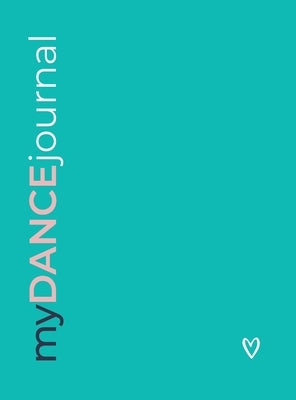 myDANCEjournal by Smith, Sarah C.