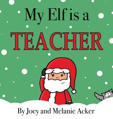 My Elf is a Teacher by Acker, Joey