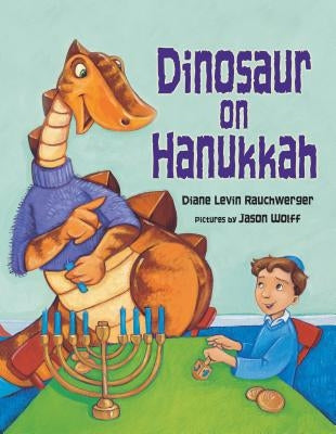 Dinosaur on Hanukkah by Rauchwerger, Diane Levin