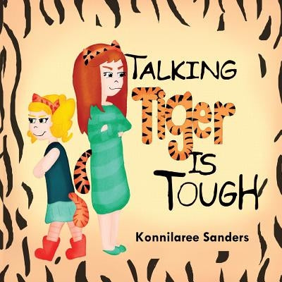Talking Tiger Is Tough by Sanders, Konnilaree Walker