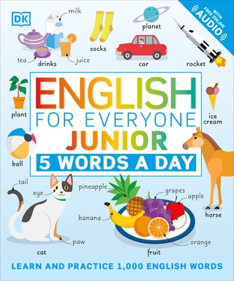 English for Everyone Junior: 5 Words a Day: Learn and Practice 1,000 English Words by DK