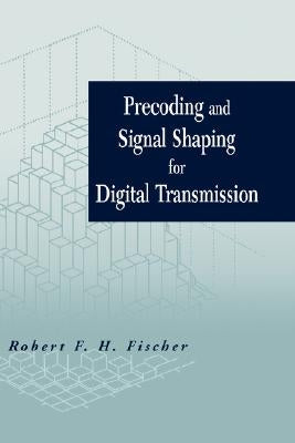 Precoding and Signal Shaping for Digital Transmission by Fischer, Robert F. H.
