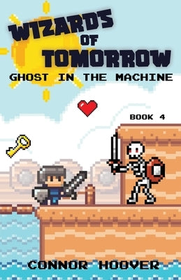 Wizards of Tomorrow: Ghost in the Machine by Hoover, Connor