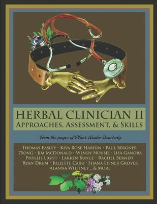 Herbal Clinician II: Approaches, Assessment, & Skills by Easley, Thomas