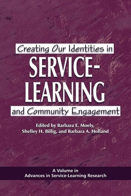 Creating Our Identities in Service-Learning and Community Engagement (PB) by Moely, Barbara E.